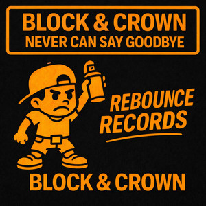 Block & Crown — Never Can Say Goodbye (2026)