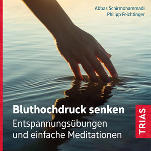 Bluthochdruck senken (Entspannungsübungen und einfache Meditationen)