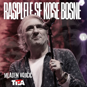 Rasplele se kose Bosne by Mladen Vojičić - Tifa