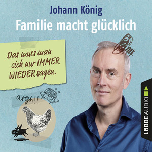Kapitel 49 - Familie macht glücklich - Das muss man sich nur IMMER WIEDER sagen by Johann König