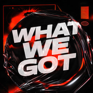 What We Got by Infraction Music