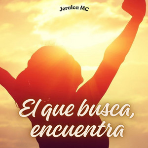 El que busca, encuentra by Jeralca MC