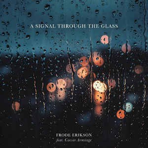 A Signal Through the Glass by Frode Erikson, Caesar Armitage
