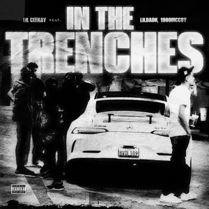Lil Ceekay - In The Trenches (feat. 1900McCoy & LilDad)