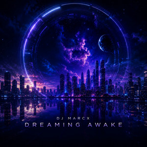 Dreaming Awake by DJ MarcX