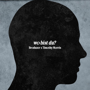 wo bist du? by Broduzer, Timothy Morris
