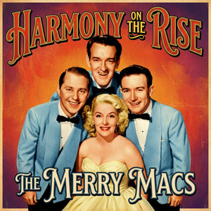 You Made Me Love You by The Merry Macs