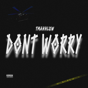 DONT WORRY