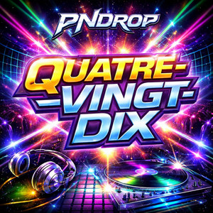 Quatre x Vingt + Dix by PNDrop