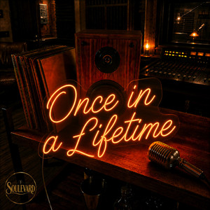 Once in a Lifetime by Soulevard