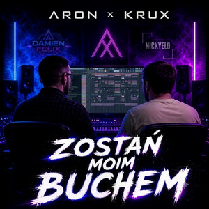 Zostań moim buchem - NICKYELO & Damien Felix Remix by Aron x Krux, Damien Felix, NICKYELO