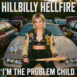 I'm the Problem Child by Hillbilly Hellfire