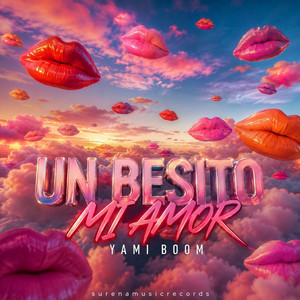 Un Besito Mi Amor by YAMI BOOM