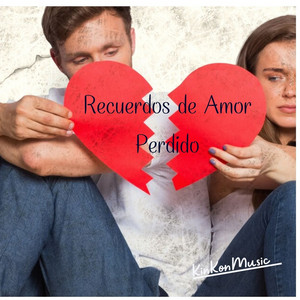 Recuerdos De Amor Perdido by KinKonMusic
