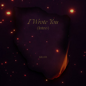 KILLER - I Wrote You (Intro)