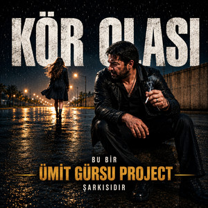Kör Olası by Ümit Gürsu Project