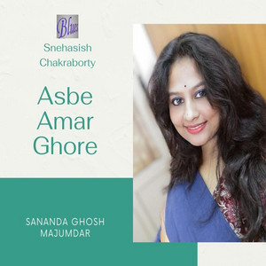 Sananda Ghosh Majumdar - Asbe Amar Ghore
