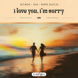 I Love You, I'm Sorry by SECMOS, JeLa, Nanne Allecia