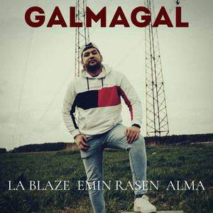 La Blaze - Galmagal (feat. Emin Rasen)