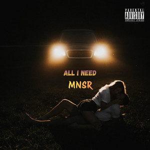All I need by MNSR