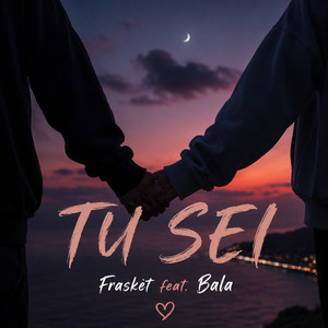 Tu sei by Fraskèt, Bala