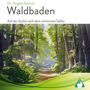 Waldbaden (Auf der Suche nach dem verlorenen Selbst)
