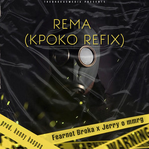 Rema (Kpoko) by Fearnot Broka, Jerry O MMRG