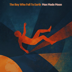 The Boy Who Fell to Earth by Man Made Moon
