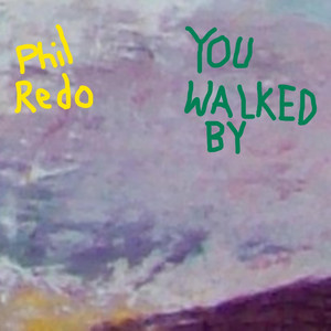You Walked By