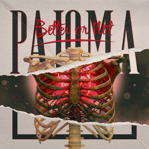 Better or Not by Paloma