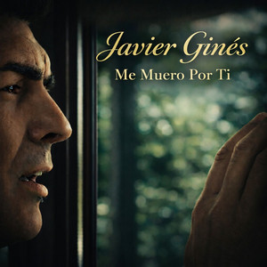 Me Muero por Ti by Javier Ginés