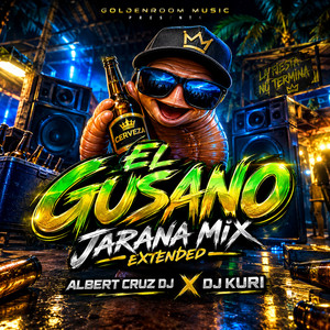 El Gusano - Jarana Mix Extended by Albert Cruz Dj, Dj Kuri