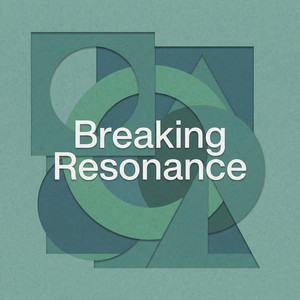 Breaking Resonance by Fern & Fern