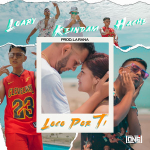 Kein Dam - Loco por ti (feat. Loary & Hache)
