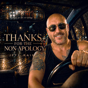 Thanks For The Non-Apology by Jefe Rain