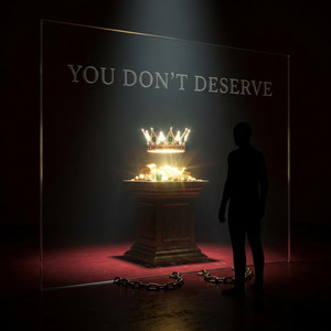 You Don't Deserve by Cukevin