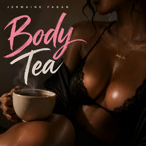 Body Tea by Jermaine Fagan