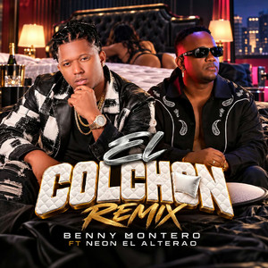 EL COLCHON - REMIX by Benny Montero, NEON EL ALTERAO