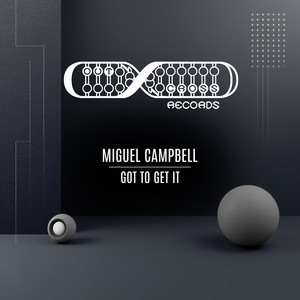 Got To Get It by Miguel Campbell