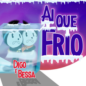 Ai Que Frio