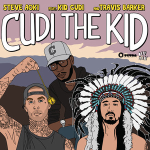 Cudi The Kid (feat. Kid Cudi & Travis Barker) - Tai Remix by Steve Aoki, Kid Cudi, Travis Barker