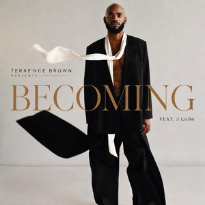 Becoming - Radio Edit by Terrence Brown, J La Ro