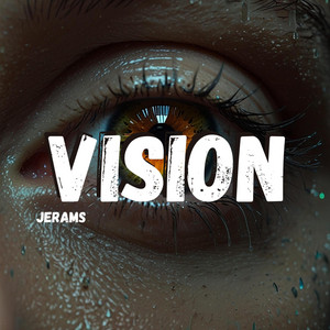VISION by JERAMS