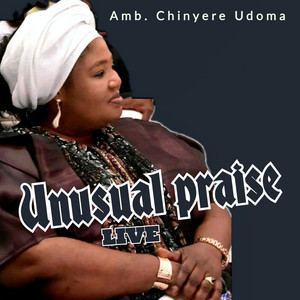 Amb Chinyere Udoma - Unusual Praise (Live)