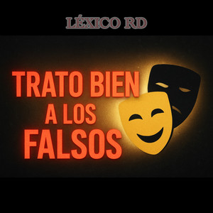 Trato Bien A Los Falsos