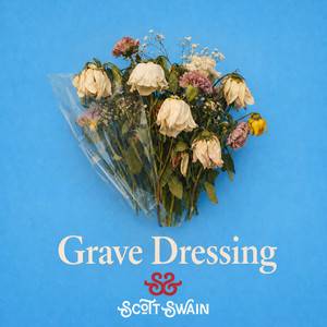 Grave Dressing by Scott Swain