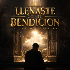 LLENASTE CON TU BENDICION by ELIAS MONTIEL SB