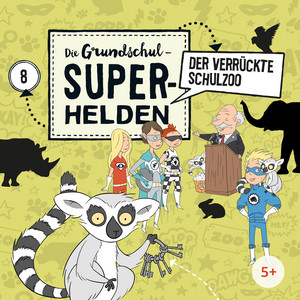 Folge 8: Der verrückte Schulzoo (Teil 1) by Die Grundschul-Superhelden