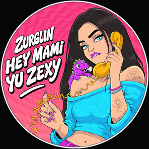 Hey Mami Yu Zexy by ZURGLIN