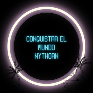 conquistar el mundo by Nythoan